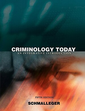 Criminology Today: An Integrative Introduction Value Package (Includes Criminology Interactive DVD) by Frank J. Schmalleger