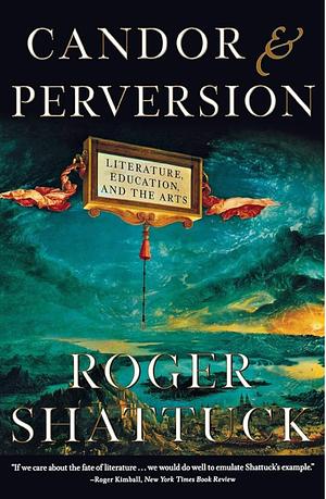 Candor & Perversion by Roger Shattuck