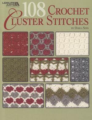 108 Crochet Cluster Stitches by Darla Sims