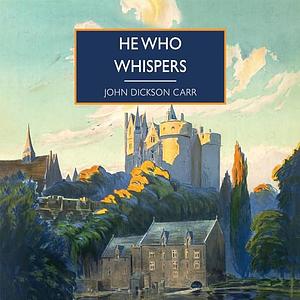 He Who Whispers by John Dickson Carr