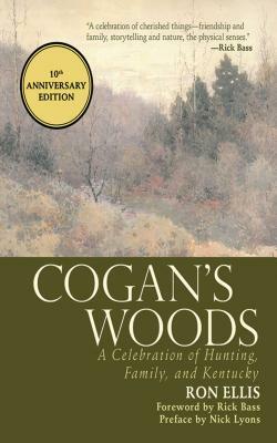 Cogan's Woods by Rick Bass, Ron Ellis