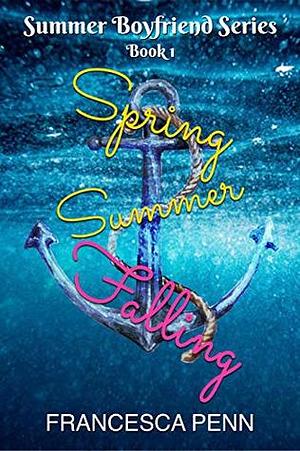 Spring Summer Falling by Francesca Penn