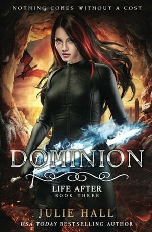 Dominion: Volume 3 (Life After) by Julie Hall