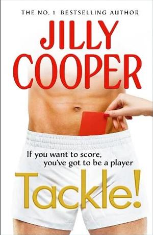 Tackle!: A Brand-New Book from the Sunday Times Bestseller by Jilly Cooper