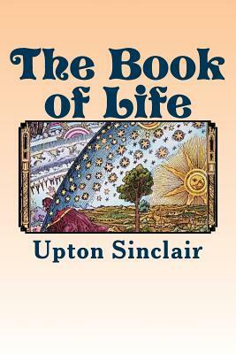The Book of Life: Mind and Body by Upton Sinclair