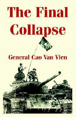 The Final Collapse by Cao Van Vien