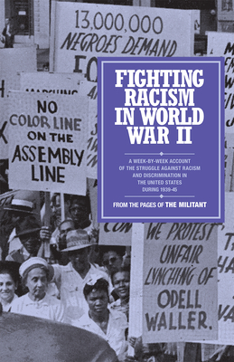 Fighting Racism in World War II: From the Pages of the Militant by Clr James