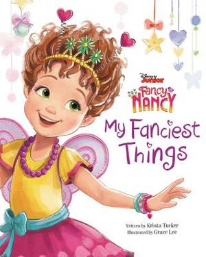 Disney Junior Fancy Nancy: My Fanciest Things by Krista Tucker