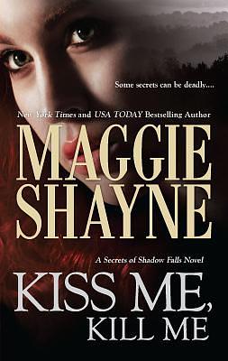 Kiss Me, Kill Me by Maggie Shayne