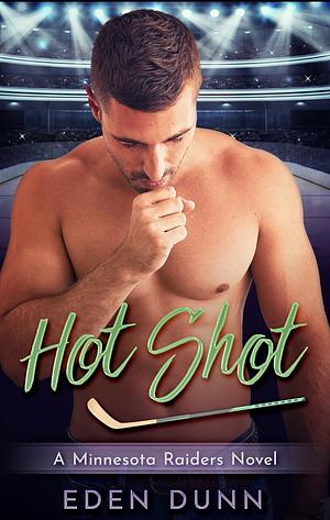 Hot Shot: A Single Dad, Age Gap Romance by Eden Dunn