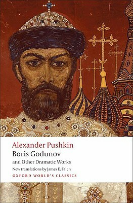 Boris Godunov and Other Dramatic Works by Alexandre Pushkin