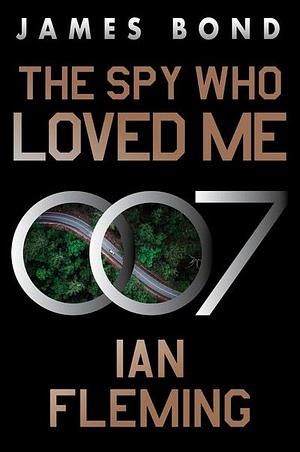 The Spy Who Loved Me: A James Bond Novel by Ian Fleming