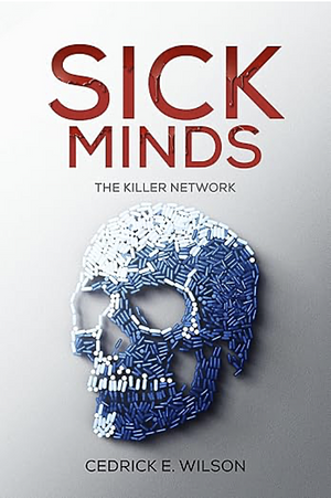 Sick Minds by Cedrick E. Wilson