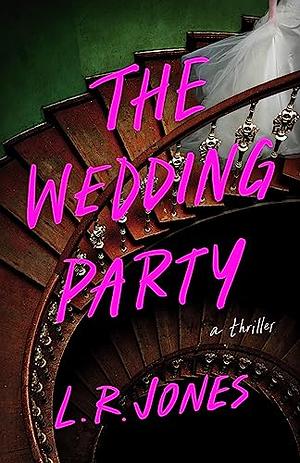 The wedding party  by L.R. Jones