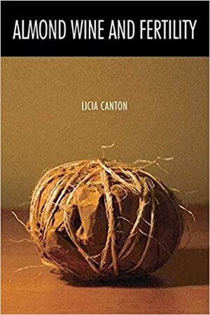 Almond Wine and Fertility by Licia Canton