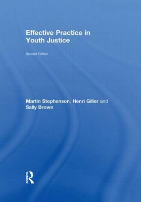 Effective Practice in Youth Justice by Sally Brown, Henri Giller, Martin Stephenson