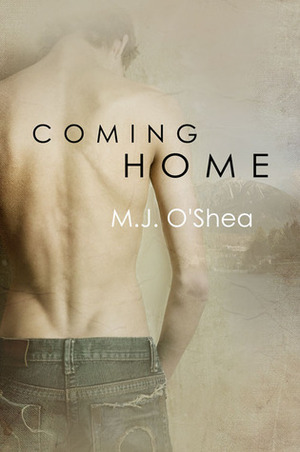 Coming Home by M.J. O'Shea