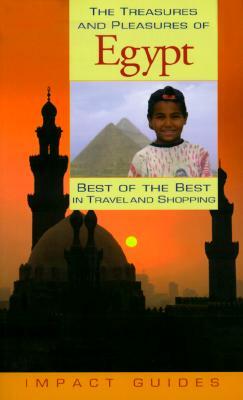 The Treasures and Pleasures of Egypt: Best of the Best by Ronald L. Krannich