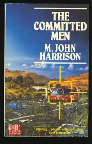 The Committed Men by M. John Harrison