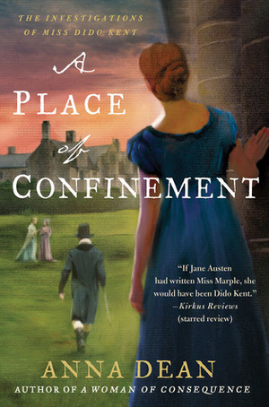 A Place of Confinement: The Investigations of Miss Dido Kent by Anna Dean