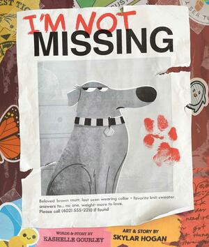 I'm Not Missing by Kashelle Gourley, Skylar Hogan