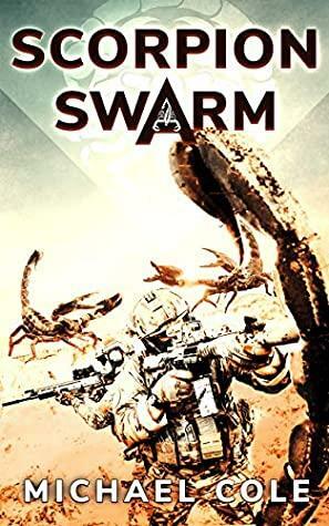 Scorpion Swarm by Michael R. Cole