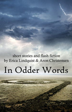 In Odder Words by Erica Lindquist, Aron Christensen