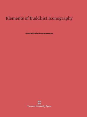 Elements of Buddhist Iconography by Ananda Kentish Coomaraswamy