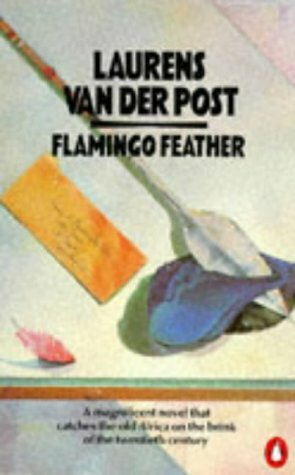 Flamingo Feather by Laurens van der Post