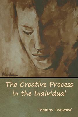 The Creative Process in the Individual by Thomas Troward