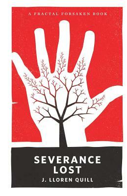 Severance Lost by J. Lloren Quill