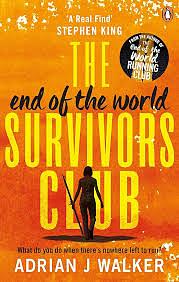 The End of the World Survivors Club, Book 2 by Adrian J. Walker