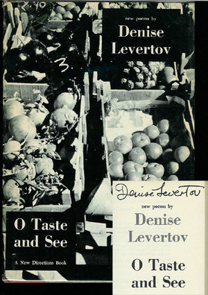 O Taste and See by Denise Levertov