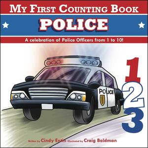My First Counting Book: Police by Cindy Entin, Craig Boldman