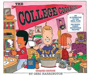 The College Cookbook: An Alternative to the Meal Plan by Geri Harrington