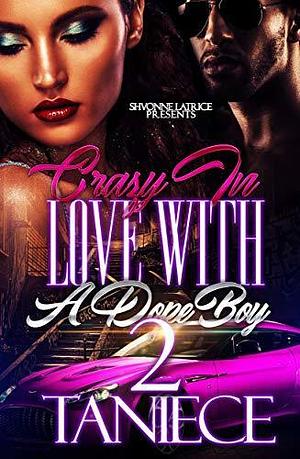 Crazy In Love With A Dope Boy 2 by Taniece, Taniece