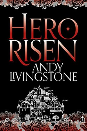 Hero Risen by Andy Livingstone