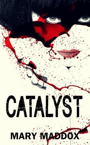 Catalyst by Mary Maddox