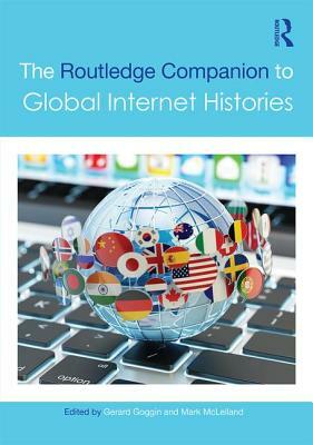 The Routledge Companion to Global Internet Histories by 