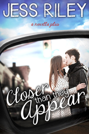 Closer Than They Appear by Jess Riley