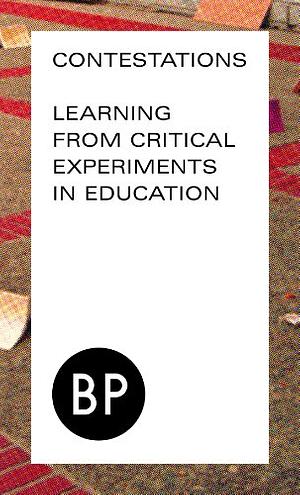 Contestations: Learning From Critical Experiments in Education by Franco "Bifo" Berardi, Ultra-red, Jakob Jakobsen, Sean Dockray, Nils Norman, Gregory Sholette, Tim Ivison, Tom Vandeputte