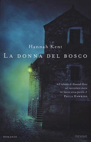 La donna del bosco by Hannah Kent