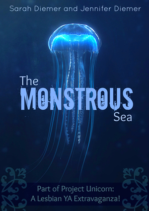 The Monstrous Sea by Jennifer Diemer, Sarah Diemer