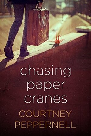 Chasing Paper Cranes by Courtney Peppernell