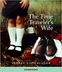 The Time Traveler's Wife by Audrey Niffenegger