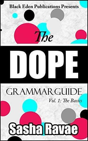 The Dope Grammar Guide by Sasha Ravae