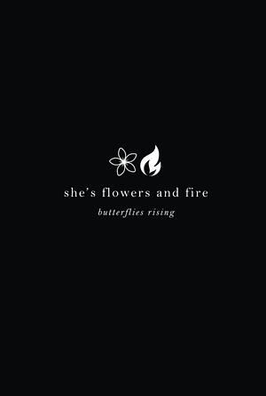 she's flowers and fire by butterflies rising