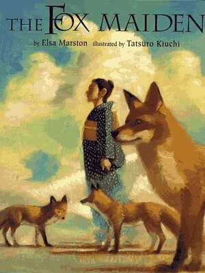 The Fox Maiden by Elsa Marston