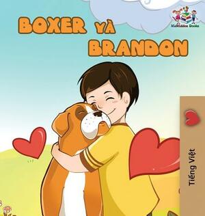 Boxer and Brandon: Vietnamese edition by Kidkiddos Books, Inna Nusinsky