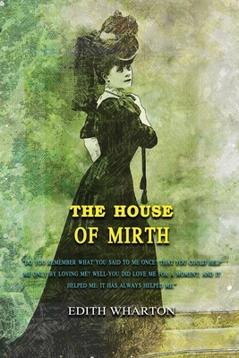 The House of Mirth: Annotated by Edith Wharton